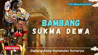 Bambang Sukma Dewa || Wayang Golek Asep Sunandar Sunarya Full