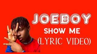 Joeboy_Show me_(Lyric Video)