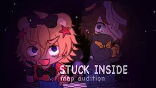 STUCK INSIDE || Mep audition Part 19 || FNaF || Gacha || #Renstuckinside