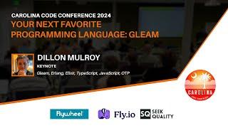 Dillon Mulroy - Your next favorite programming language: Gleam // Carolina Code Conference 2024