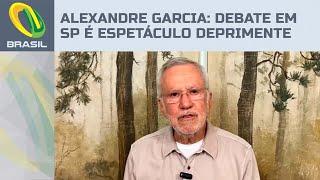 Alexandre Garcia: O deprimente espetáculo nada civilizado dos debates em São Paulo