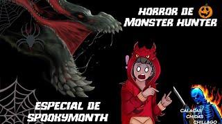 NARRACIONES DE HORROR MONSTER HUNTER ESPECIAL DE SPOOKYMONTH