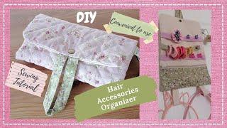 HAIR ACCESSORIES ORGANIZER (Sewing Tutorial).