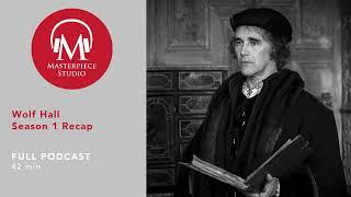 MASTERPIECE Studio Podcast | Wolf Hall: A Recap of Season 1