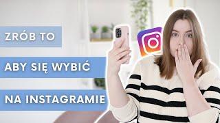 JAK SIĘ WYBIĆ NA INSTAGRAMIE W 2024 ROKU? 