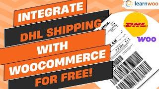 How to Add DHL Shipping to Your WooCommerce Store & Print Labels for FREE