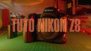 Tuto Nikon Z8 / Mon premier réglage du monstre