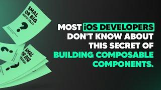 Most iOS developers don't know about this secret of building composable components. | ED Clips