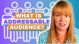 Addressable Audience - What Is It and Why Should You Measure It?