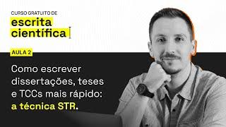 COMO ESCREVER DISSERTAÇÕES, TESES E TCCs MAIS RÁPIDO: A TÉCNICA STR