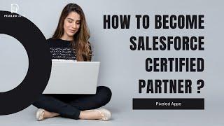 How to become Salesforce Certified Partner? Everything you need to know! | Salesforce | pixeled apps