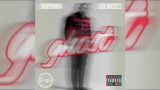 DopeMan Ft.  Joe Moses - Ghost