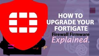 How to upgrade FortiGate Firewall Firmware: Step-by-Step Guide to the Latest Version 7.6.0