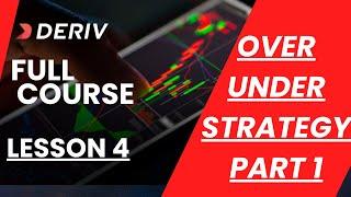 Deriv Full Course LESSON 4 (OVER UNDER STRATEGY)   PART 1