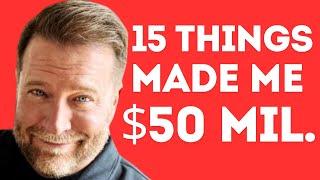 15 Things That Made Me $50,000,000.00