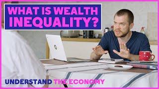 Understand the Economy Part 2: What Is Wealth Inequality?