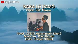 BABA LO DAMO -  By Zulkifli Muhammad ( Iphot ) Cover Song 23K