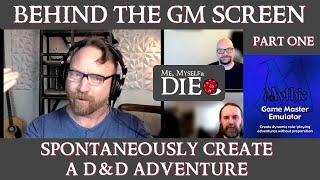 Spontaneously Create a D&D Adventure! - Behind the GM Screen Part 1