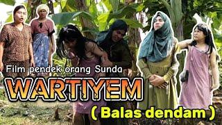 Film pendek orang Sunda|| WARTIYEM ( BALAS DENDAM ) Eps.206 #sundakomedi #lucu #filemsundalucu