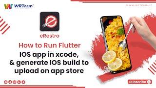 How to Run Flutter IOS app in xcode, & generate IOS build to upload on app store