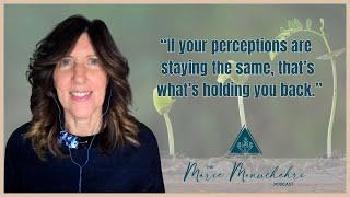 Shifting Your Perception for Growth - The Marie Manuchehri Podcast