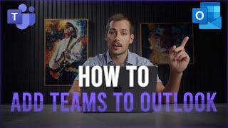 How to Add Teams to Microsoft Outlook