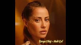 Derya Uluğ - Hadi Çal