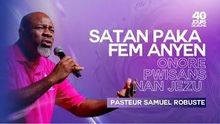 Satan Paka Fe M Anyen | Onore Pwisans Nan Jezu | Bishop Gregory Toussaint | Pasteur Samuel Robuste