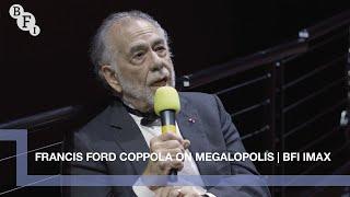 Francis Ford Coppola on Megalopolis | BFI IMAX Q&A