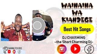 Dj Charming - Wainaina Wa Kiandege Best Hits Mix