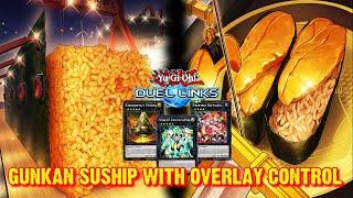 GUNKAN SUSHIP WITH OVERLAY CONTROL  DUEL LINKS RANKED DUEL REPLAY + DECKLIST [YU GI OH! DUEL LINKS]