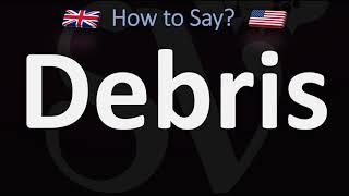 How to Pronounce Debris? (2 WAYS!) UK/British Vs US/American English Pronunciation