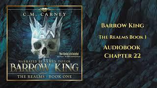 Barrow King Audiobook Chapter 22 (The Realms Book 1)