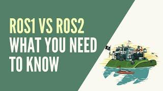 ROS1 vs ROS2 - Practical Overview for ROS Developers