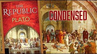 The Republic By Plato - Condensed for those who Don’t have the Patience to Read.