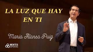 La luz que hay en ti - Mario Alonso Puig