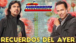 LOS TEMERARIOS 30 GRANDES EXITOS ROMANTICOS - LOS TEMERARIOS ROMANTICAS RECUERDOS DEL AYER