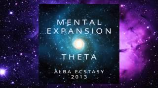 Mental Expansion - the THETA state - Alba Ecstasy