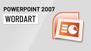 PowerPoint 2007: WordArt