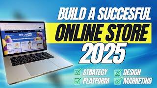 How to Build a Successful Online Store in 2025