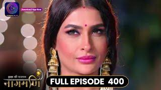 Ishq Ki Dastaan Naagmani | Full Episode 400 | Dangal TV