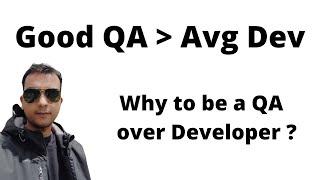 Why to choose Software Testing as carrer over Development ? Benefits of being a QA