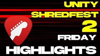 Unity ShredFest 2 - Friday's Highlights