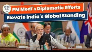 PM Modi's astute diplomatic endeavours are propelling India to new heights globally | PM Modi