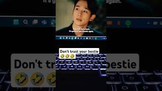 don't trust your bestie  #song #lovenextdoor #kdramaedit #kdrama #kdramaworld #shortsfeed #love