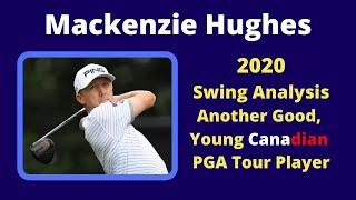 Mackenzie Hughes Swing Analysis - Good, Young Canadian PGA Tour Player