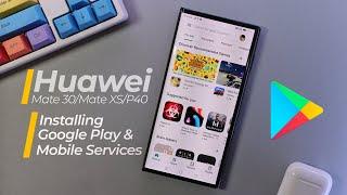 Install Huawei Mate 30/Mate XS/P40 Google Play & Mobile Services [NO NOTIFICATION ERRORS METHOD]