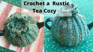 Crochet Tea Cozy. How to make a crochet tea cozy. Rustic Tea Cozy