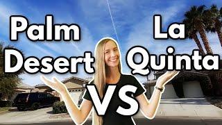 Palm Desert vs La Quinta - Differences of Palm Desert and La Quinta