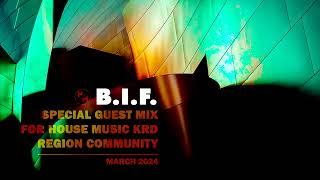 B.I.F. - Special Guest Mix For HM | KRD Region Community (16.03.2024)